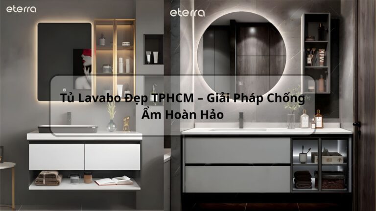 Mua Tủ Lavabo Đẹp TPHCM Bền, Đẹp, Giá Rẻ 7 tu lavabo dep tphcm eterra 5